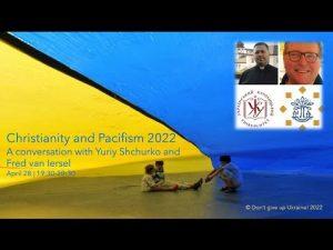 Read more about the article Christianity and Pacifism 2022 – Yuriy Shchurko & Fred van Iersel