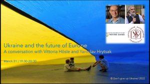 Read more about the article Ukraine and the future of Europe – Vittorio Hösle & Yaroslav Hrytsak