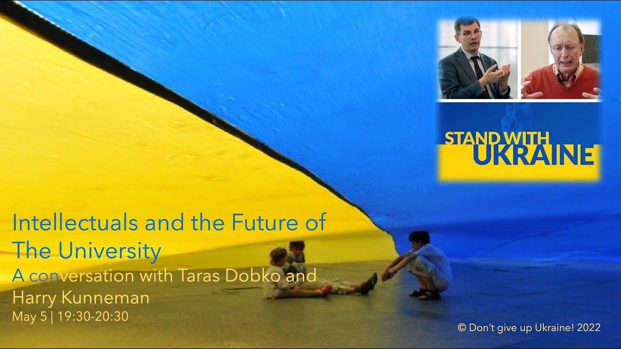 Intellectuals and the Future of the University – Taras Dobko & Harry Kunneman